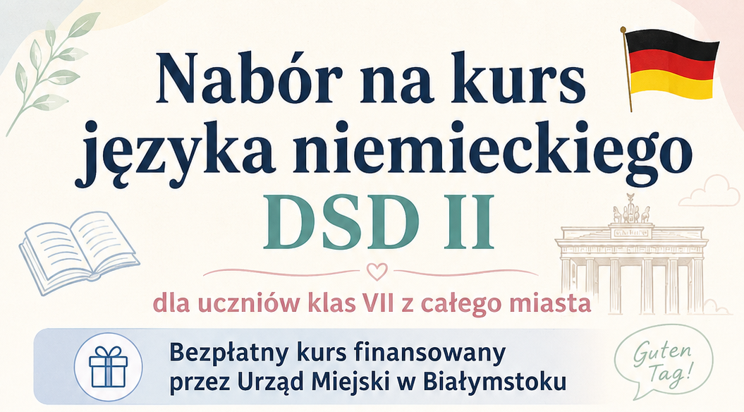 Drodzy Siódmoklasiści, pierwsze zajęcia międzyszkolnej popołudniowej grupy DSD odbędą się 30 wrześn…